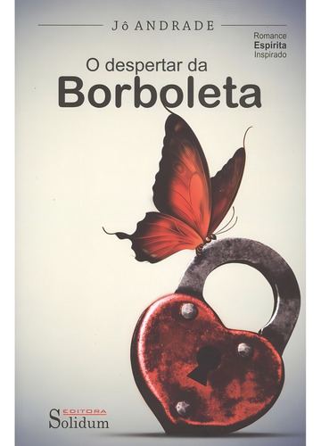 O Despertar da Borboleta: Não Aplica, de : Jô Andrade. Série Não aplica, vol. Não Aplica. Editora Solidum, capa mole, edição não aplica em português, 2016