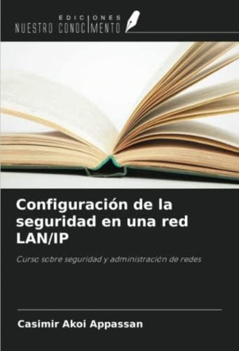 Libro: Configuración De La Seguridad En Una Red Curso Sobre