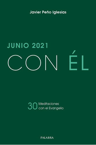 Junio 2021, Con Él - Peño Iglesias, Javier  - *