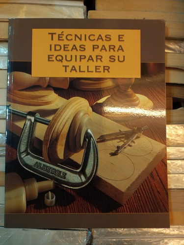 Tecnicas E Ideas Para Equipar Su Taller Creative Publishing 