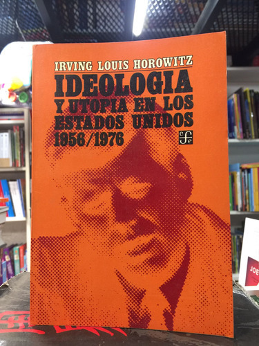 Ideologia Y Utopia En Los Estados Unidos 1956-1976  Usado 