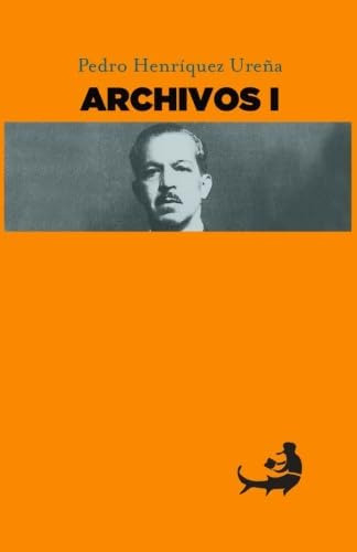 Libro: Pedro Henríquez Ureña Archivos I (edición En Español)