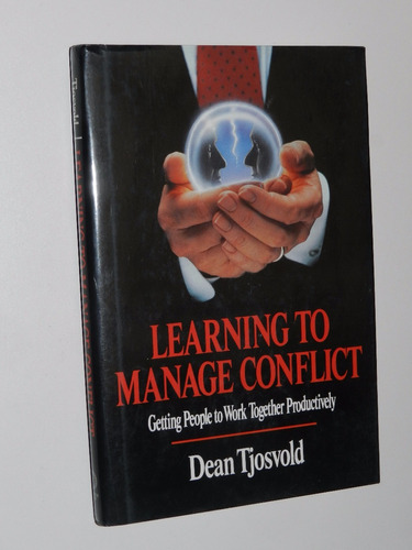* Learning To Manage Conflict - Dean Tjosvold