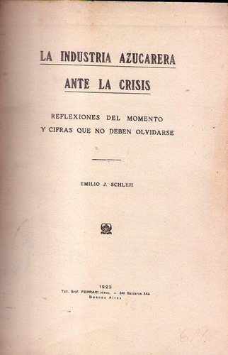 La Industria Azucarera Ante La Crisis. Schleh, Emilio   1923