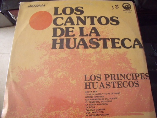 Lp Los Principes Huastecos Los Cantos De La Huasteca