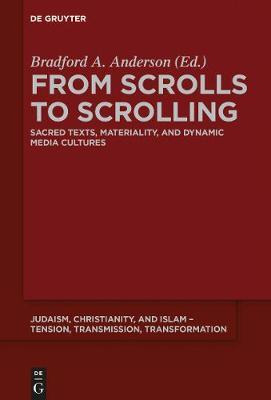 Libro From Scrolls To Scrolling : Sacred Texts, Materiali...