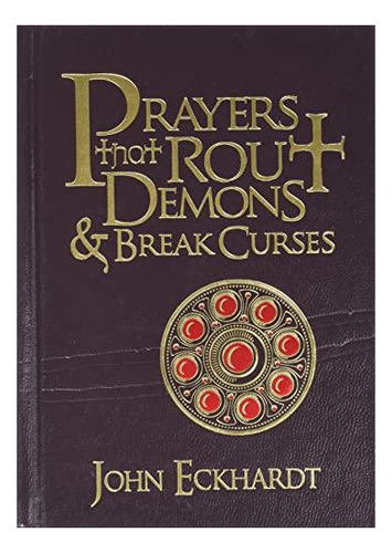 Prayers That Rout Demons & Break Curses - (libro En Inglés)