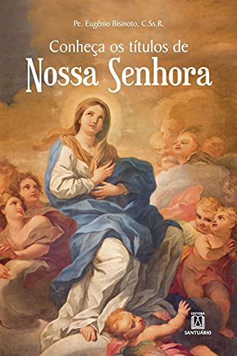 Libro Conheca Os Titulos De Nossa Senhora - 6ª Ed