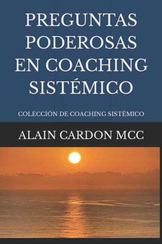Libro: Preguntas Poderosas En Coaching Sistémico: Colección