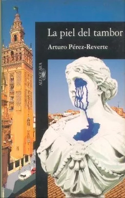 Arturo Perez Reverte: La Piel Del Tambor