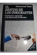 Libro Destino De Los Inmigrantes Asimilacion Y Segregacion E