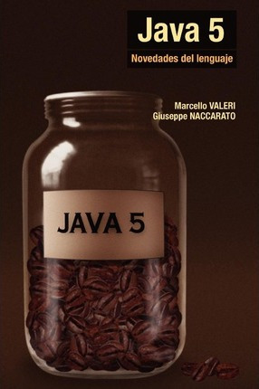 Libro Java 5 - Novedades Del Lenguaje - Guiseppe Naccarato