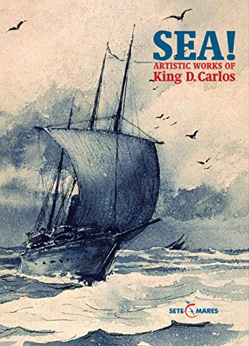 Libro Sea! Artistic Works Of King D. Carlos