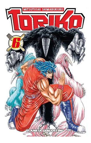 Toriko Nãâº 06/43, De Shimabukuro, Mitsutoshi. Editorial Planeta Cómic, Tapa Blanda En Español