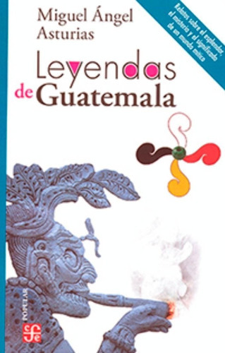 Leyendas De Guatemala: No, De Miguel Ángel Asturias. Serie Fuera De Colección, Vol. No. Editorial Fondo De Cultura Económica, Tapa Blanda, Edición No En Español, 1