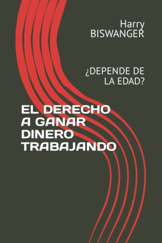 El Derecho A Ganar Dinero Trabajando: ¿depende De La Edad?