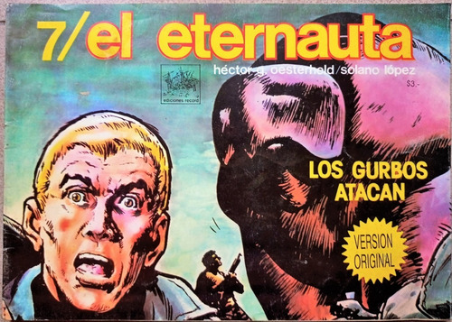 El Eternauta _ Fascículo N° 7 Los Gurbos Atacan