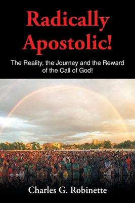 Libro Radically Apostolic: The Reality, The Journey, And ...