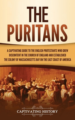 Libro The Puritans: A Captivating Guide To The English Pr...