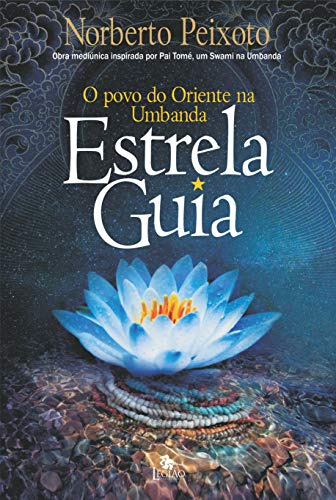 Libro Estrela Guia: O Povo Do Oriente Na Umbanda