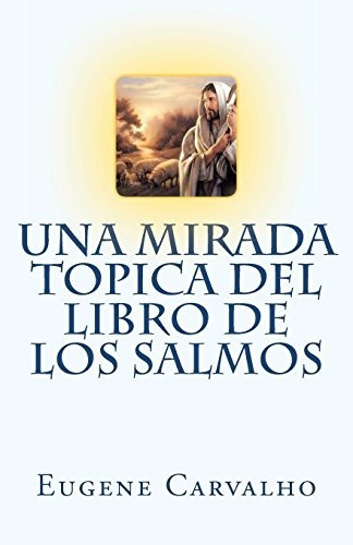 Una Mirada Topica Del Libro De Los Salmos (spanish Edition)