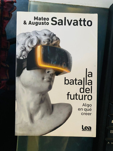La Batalla Del Futuro - Mateo Y Augusto Salvatto - Original