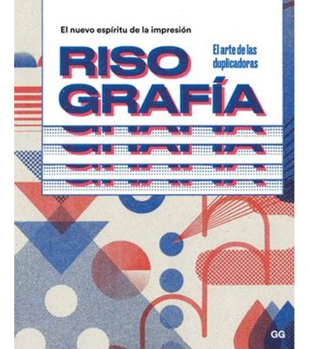 Libro Risografia El Nuevo Espiritu De La Impresion