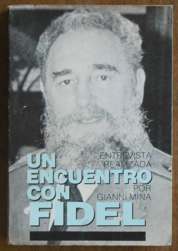 Un Encuentro Con Fidel - Entrevista De Gianni Mina