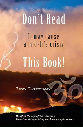 Don't Read This Book! It May Cause A Mid-life Crisis, De Tom Tortorich. Editorial Green Effect Media, Tapa Blanda En Inglés