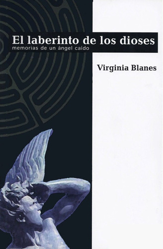 EL LABERINTO DE LOS DIOSES, de Blanes Virginia., vol. Volumen Unico. Editorial Virginia Blanes en español, 2005