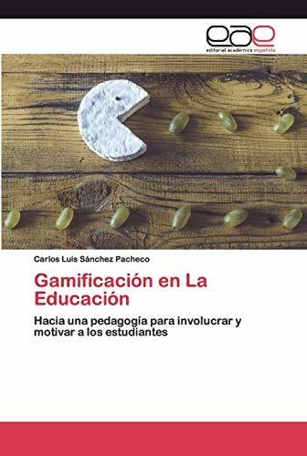 Libro : Gamificacion En La Educacion Hacia Una Pedagogia...