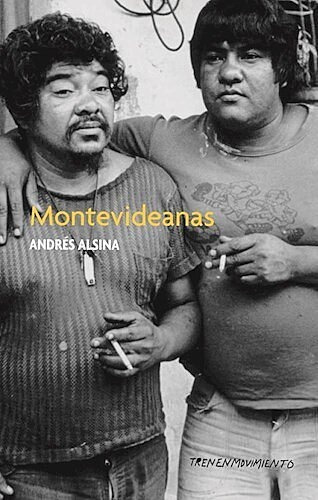 Montevideanas, De Alsina, Andres. Serie N/a, Vol. Volumen Unico. Editorial Tren En Movimiento, Tapa Blanda, Edición 1 En Español, 2018