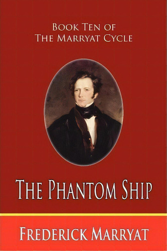 The Phantom Ship (book Ten Of The Marryat Cycle), De Captain Frederick Marryat. Editorial Fireship Press, Tapa Blanda En Inglés