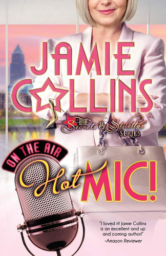 Libro En Inglés: Hot Mic! (la Serie Secretos Y Tacones De Ag