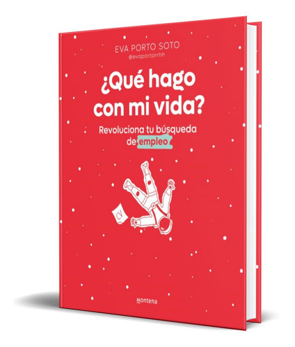 Que Hago Con Mi Vida, De Eva Porto. Editorial Montena, Tapa Blanda En Español, 2022