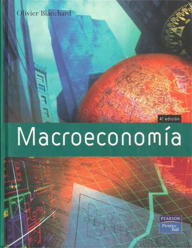 Macroeconomía 4ta. Edición Tapa Dura / Olivier Blanchard