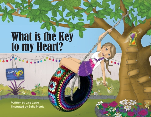 What is the Key to My Heart?, de Locks, Lisa. Editorial LIGHTNING SOURCE INC, tapa blanda en inglés