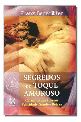 Segredos Do Toque Amoroso: Segredos No Toque Amoroso, De Benedikter,franz. Série Esoterismo, Vol. Esoterismo. Editora Pallas Editora, Capa Mole, Edição Esoterismo Em Português, 20