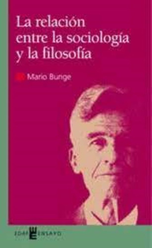 La Relacion Entre Sociologia Y Filosofia Mario Bunge