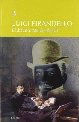 El Difunto Matías Pascal - Luigi Pirandello