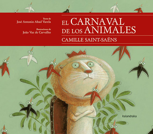 El Carnaval De Los Animales, De Abad, José Antonio. Editorial Kalandraka, Tapa Dura En Español