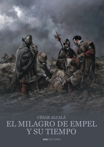 Libro El Milagro De Empel Y Su Tiempo - Cesar Alcala Gime...