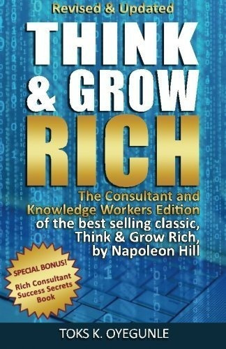 Think And Grow Rich The Consultant And Knowledge..., De Hill, Napol. Editorial Theconsultantsacademy En Inglés