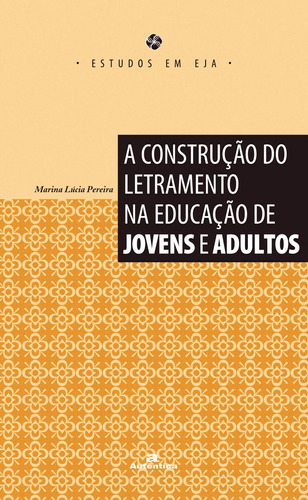 A construção do letramento na educação de jovens e adultos, de Pereira, Marina Lúcia. Autêntica Editora Ltda., capa mole em português, 2007