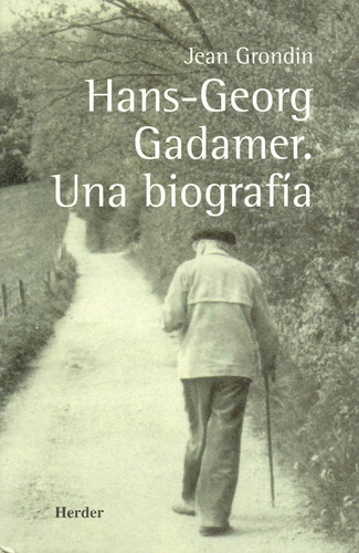 Hans-georg Gadamer: Una Biografia
