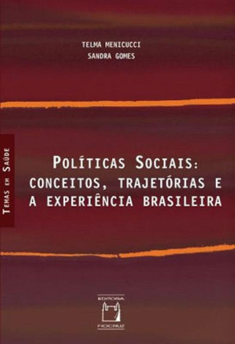 Políticas Sociais: Conceitos, Trajetórias E A Experiência Brasileira, De Menicucci, Telma. Editora Fiocruz, Capa Mole, Edição 1ª Edição - 2018 Em Português