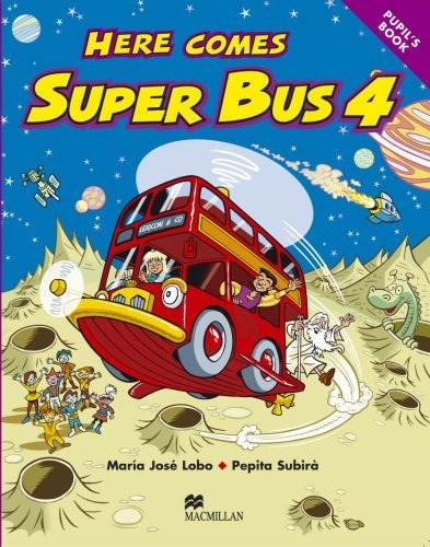 Here Comes Superbus 4 - Pupil's Book - Lobo, Subira