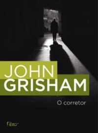 Livro Novo - O Corretor - John Grisham