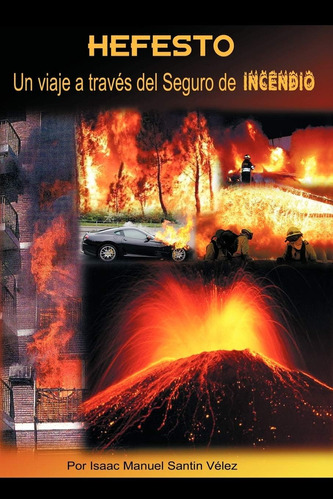 Libro: Hefesto: Un Viaje A Través Del Seguro De Incendio (sp