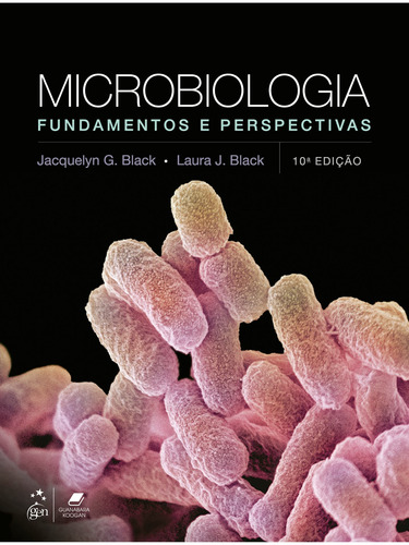 Microbiologia - Fundamentos e Perspectivas, de BLACK, Jacqueline G.. Editora Guanabara Koogan Ltda., capa mole em português, 2021